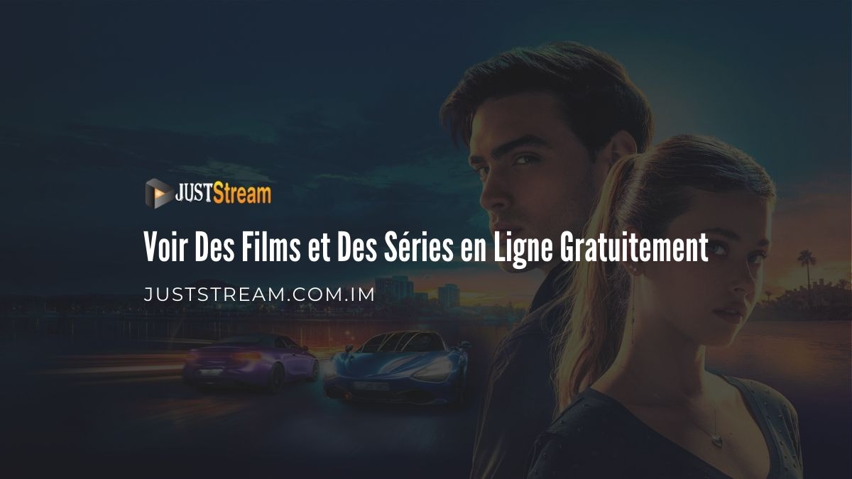 Bannière Juststream films et séries en streaming VF VOSTFR